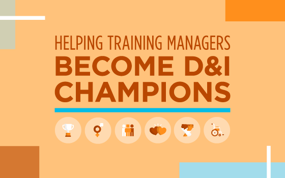 Helping Training Managers Become Champions of D&I